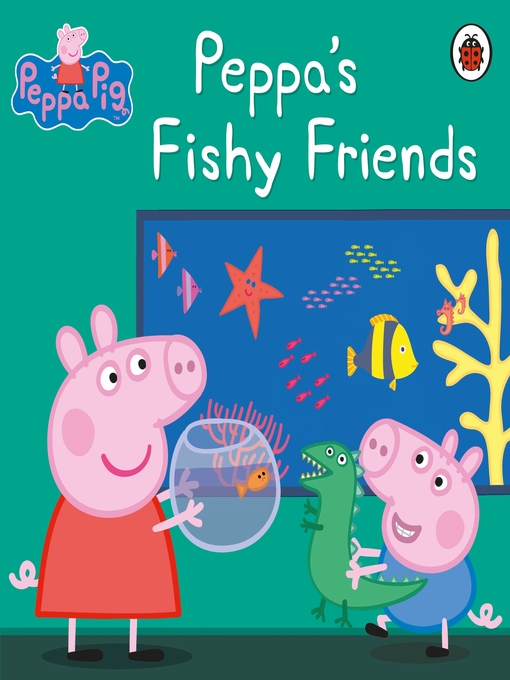 Title details for Peppa's Fishy Friends by Peppa Pig - Wait list
